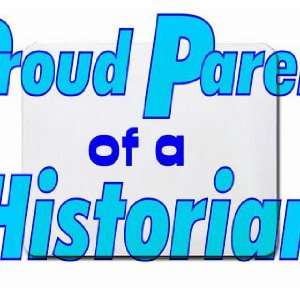  Proud Parent of a Historian Mousepad