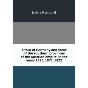   Austrian Empire, in the Years 1820, 1821, 1822 John Russell Books