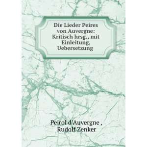   Einleitung, Uebersetzung . Rudolf Zenker Peirol dAuvergne  Books