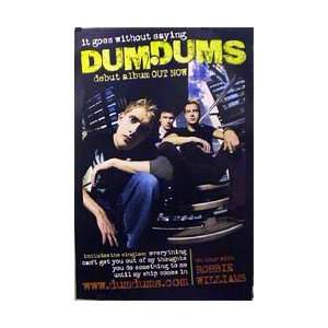    Dum Dums   It Goes Without Saying Poster   76x50cm