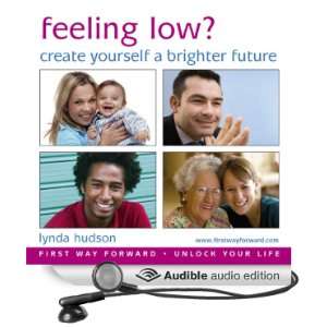  Feeling Low? Create yourself a Brighter Future Let Go of 