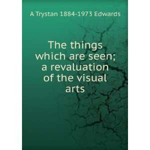   revaluation of the visual arts A Trystan 1884 1973 Edwards Books