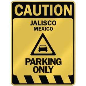   CAUTION JALISCO PARKING ONLY  PARKING SIGN MEXICO