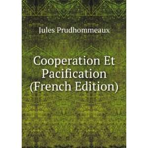  Cooperation Et Pacification (French Edition) Jules 