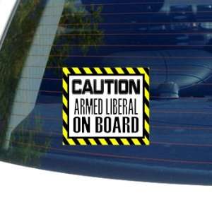  Caution Armed Liberal on Board   Window Bumper Laptop 