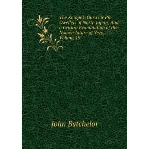   of the Nomenclature of Yezo, Volume 19 John Batchelor Books