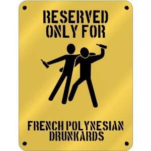 New  Reserved Only For French Polynesian Drunkards  French Polynesia 