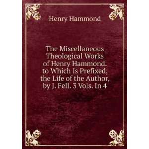  The Miscellaneous Theological Works of Henry Hammond. to 