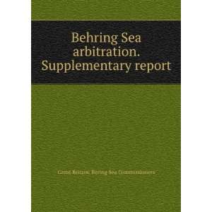  Behring Sea arbitration. Supplementary report Great 