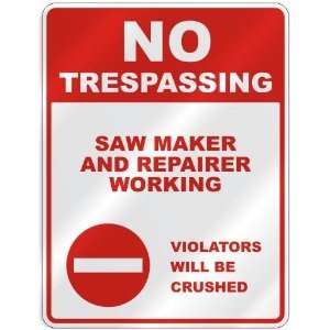  NO TRESPASSING  SAW MAKER AND REPAIRER WORKING VIOLATORS 