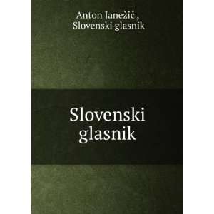   glasnik Slovenski glasnik Anton JaneÅ¾iÄ   Books