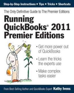 Running QuickBooks 2011 Premier Editions The Only Definitive Guide to 