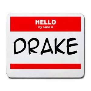  HELLO my name is DRAKE Mousepad