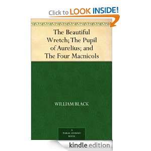 The Beautiful Wretch; The Pupil of Aurelius; and The Four Macnicols 