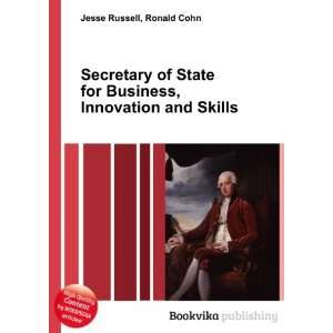  Secretary of State for Business, Innovation and Skills 