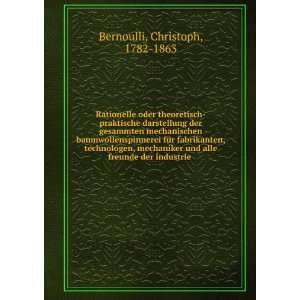   und alle freunde der industrie Christoph, 1782 1863 Bernoulli Books