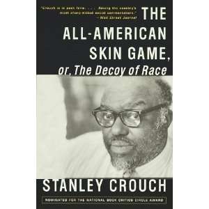  The All American Skin Game, or Decoy of Race The Long and 