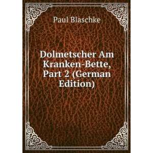    Bette, Part 2 (German Edition) (9785874925277) Paul Blaschke Books