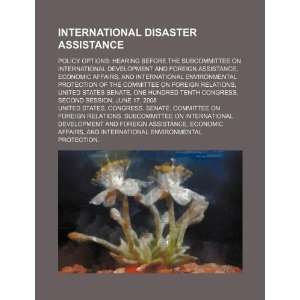  International disaster assistance policy options hearing 