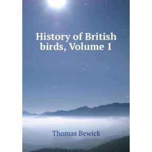  History of British birds, Volume 1 Thomas Bewick Books