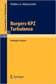 Burgers KPZ Turbulence Gottingen Lectures, Vol. 170, (354065237X 