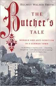 The Butchers Tale Murder and Anti Semitism in a German Town 