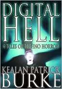 Digital Hell 4 Tales of Kealan Patrick Burke