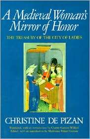 Medieval Womans Mirror of Honor The Treasury of the City of Ladies 