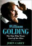 William Golding The Man Who John Carey
