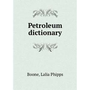  Petroleum dictionary Lalia Phipps Boone Books