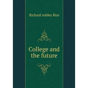  College and the future; essays for the undergraduate on 