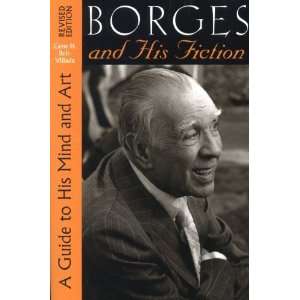  Borges and His Fiction A Guide to His Mind and Art (Texas 