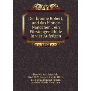   , 1758 1817. Brauner Robert, und das blonde Nandchen Hensler Books