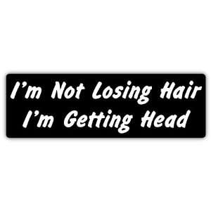  Im Not Losing Hair funny slogan car bumper sticker decal 