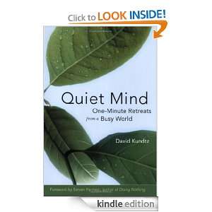 Quiet Mind One Minute Retreats from a Busy World David Kundtz 
