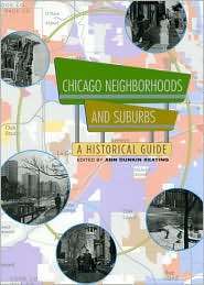 Chicago Neighborhoods and Suburbs A Historical Guide, (0226428834 