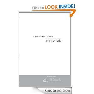 Immortels (French Edition) Christophe Loubet  Kindle 