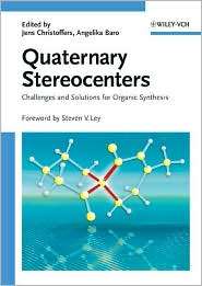 Quaternary Stereocenters Challenges and Solutions for Organic 
