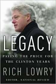 Legacy Paying the Price for the Clinton Years, (0895261294), Richard 