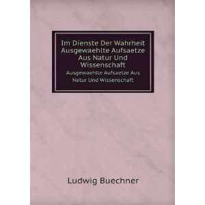   Aufsaetze Aus Natur Und Wissenschaft Ludwig Buechner Books