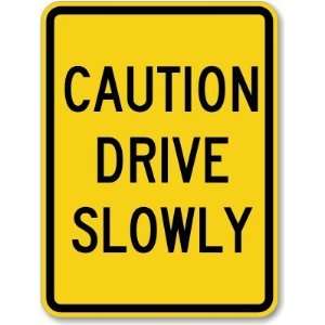  Caution Drive Slowly Sign Aluminum, 24 x 18 Office 