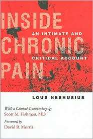 Inside Chronic Pain An Intimate and Critical Account, (0801447968 