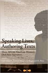 Speaking Lives, Authoring Texts Three African American Womens Oral 