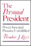 The Personal President Power Invested, Promise Unfulfilled 