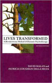Lives Transformed A Revolutionary Method of Dynamic Psychotherapy 