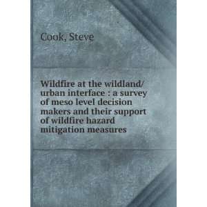  Wildfire at the wildland/urban interface  a survey of 