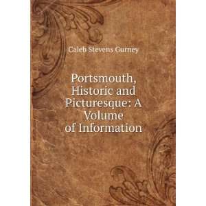   and Picturesque A Volume of Information Caleb Stevens Gurney Books