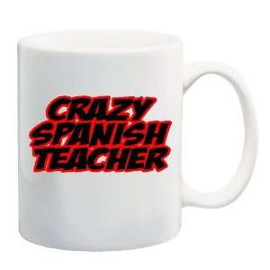  CRAZY SPANISH TEACHER Mug Coffee Cup 11 oz Everything 