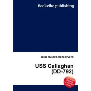  USS Callaghan (DD 792) Ronald Cohn Jesse Russell Books