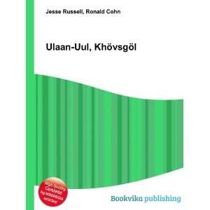  Ulaan Uul, KhÃ¶vsgÃ¶l Ronald Cohn Jesse Russell 